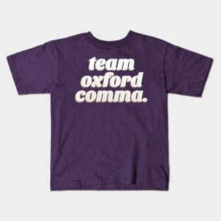 Team Oxford Comma / English Professor / College Students Kids T-Shirt